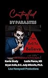 Controlled By Parasites : Too Evil To Believe Controlled By Parasites : Too Evil To Believe