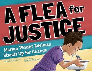 A Flea For Justice: Marian Wright Edelman Stands Up for Change