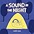 A Sound in the Night
