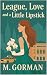 League, Love and a Little Lipstick by Mary Kate Gorman