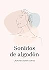 Sonidos de algodón: Relatos cortos (Spanish Edition)
