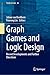 Graph Games and Logic Design: Recent Developments and Further Directions (Trends in Logic, 66)