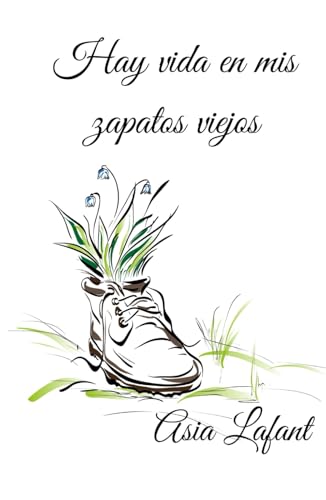 Portada de Hay vida en mis zapatos viejos, de Asia Lafant