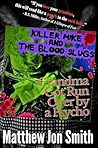 Grandma Got Run Over by a Psycho (Killer Mike and the Blood Slugs #2)