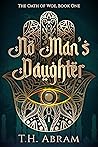 No Man’s Daughter (The Oath of Woe, #1) Book cover for No Man’s Daughter (The Oath of Woe, #1)