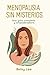 Menopausia Sin Misterios!: ...