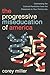 The Progressive Miseducation of America by Corey Miller