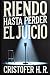 RIENDO HASTA PERDER EL JUICIO by CRISTOFER HEREDERO ROMERO