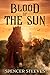 Blood of the Sun by Spencer Steeves