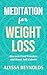 Meditation for Weight Loss:...