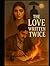 A LOVE WRITTEN TWICE 1&2: T...