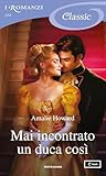 Mai incontrato un duca così by Amalie Howard