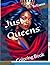 Just Queens: Coloring Book