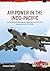 Air Power in the Indo-Pacific: Indian Air Force and People’s Liberation Army Air Force Capabilities into the 2030s (Asia@War)
