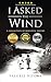 I Asked the Wind: A Collect...
