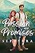 Passion and Promises (Small Town Sweethearts #1)