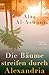 Die Bäume streifen durch Alexandria: Roman (German Edition)