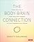 The Body-Brain Connection: ...