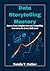 Data Storytelling Mastery: ...