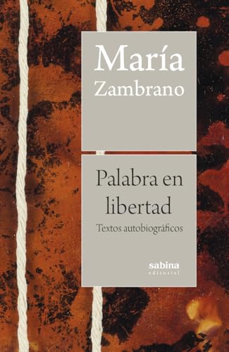 Palabra en libertad: Textos autobiográficos (Paperback)