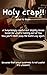 Holy Crap!!: A hilarious gu...
