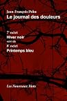 Le journal des douleurs: 7e octet Hiver noir suivi du 8e octet Printemps bleu (French Edition) Le journal des douleurs: 7e octet Hiver noir suivi du 8e octet Printemps bleu