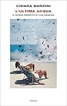 L'ultima acqua: I...