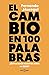 El cambio en cien palabras ...