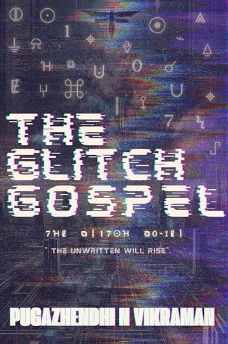 THE GLITCH GOSPEL (Kindle Edition)