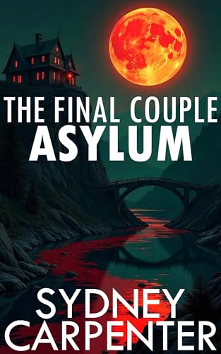 The Final Couple: Asylum: A Survival Horror Romance (Kindle Edition)