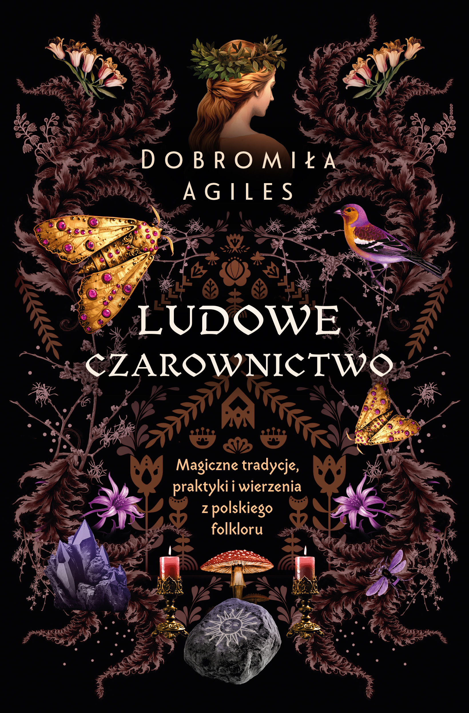 Ludowe czarownictwo. Magiczne tradycje, praktyki i wierzenia z polskiego folkloru