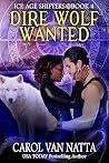 Dire Wolf Wanted by Carol Van Natta