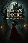 Elara's Desire - A Gothic Romance by D. Mowli