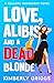 Love, Alibis, and a Dead Bl...