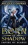 Born of Shadow by Nicole Conway