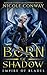Born of Shadow (Empire of Blades #1)