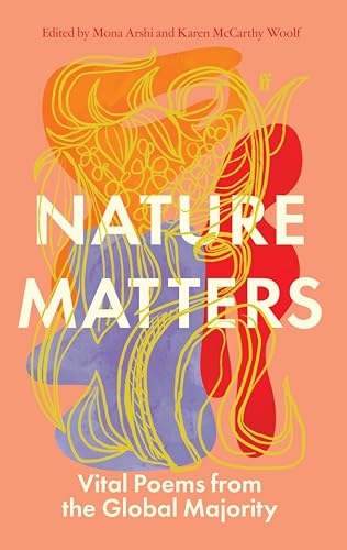 Nature Matters: Vital Poems from the Global Majority (Hardcover)