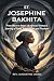 ST. JOSEPHINE BAKHITA: From Slave to Saint—An African Woman’s Journey of Faith, Forgiveness, and Freedom