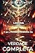 A Verdade Completa: O que a Revelação Realmente Diz: A Guerra do Céu e o Fim da Terra — Os Julgamentos, a Ascensão da Besta e o Triunfo de Cristo Livro Dois (Portuguese Edition)