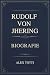 RUDOLF VON JHERING BIOGRAFI...