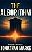 THE ALGORITHM: A J.D. Kellan Legal Conspiracy Thriller