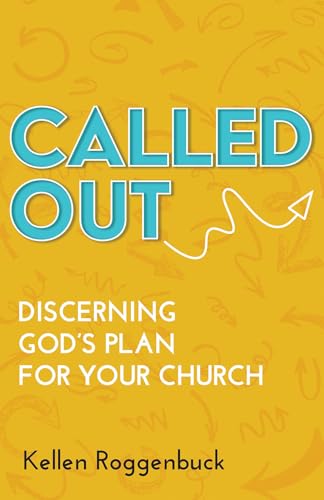 Called Out: Discerning God's Plan for Your Church (Kindle Edition)