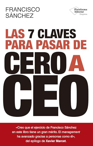 Las 7 claves para pasar de cero a CEO (Spanish Edition)