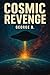Cosmic Revenge : A Planet’s...