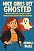 "Nice Girls Get Ghosted: A ...