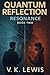 QUANTUM REFLECTION: RESONANCE - BOOK TWO