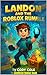 Landon and the Roblox Rumbl...