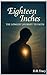 Eighteen Inches by D.R. Tracy
