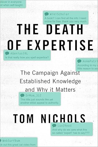 The Death of Expertise: The Campaign Against Established Knowledge and Why it Matters
