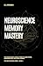 Neurogenesis - Memory Mastery by E.J. Rowan
